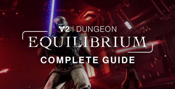 Destiny 2 Equilibrium Dungeon Guide – Complete Walkthrough