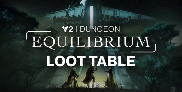 Destiny 2 Equilibrium Loot Table: Dungeon Weapons and Armor